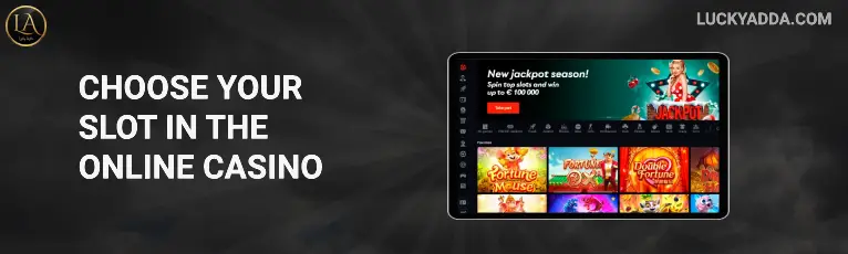 Choose Your Slot in the Online Casino luckyadda